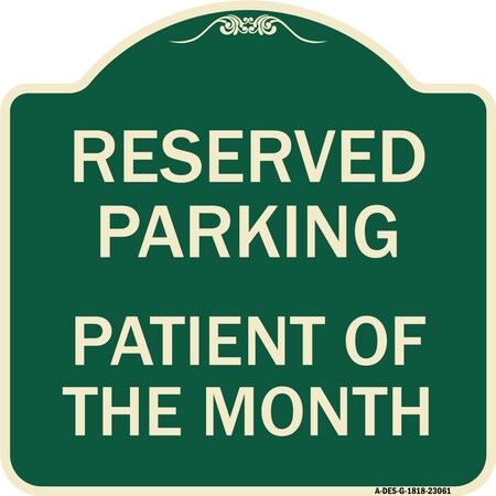 Signmission Reserved Parking Patient of Month Heavy-Gauge Aluminum Architectural Sign, 18" x 18", G-1818-23061 A-DES-G-1818-23061